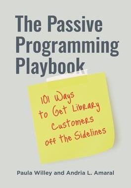 [预订]Passive Programming Playbook, The: 101 Ways to Get Library Customers off the Sidelines 9781440870569