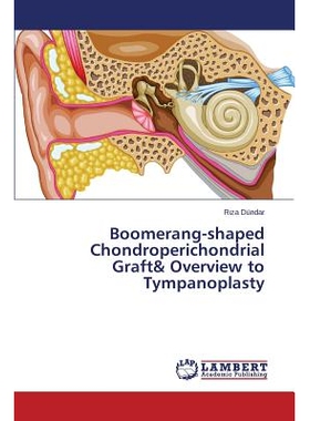 预订 Boomerang-shaped Chondroperichondrial Graft& Overview to Tympanoplasty 回旋镖形Chondroperichondrial移植物概述为鼓室