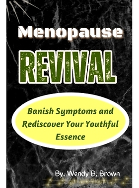 预订 Menopause Revival: Banish Symptoms and Rediscover Your Youthful Essence: 9798864115107