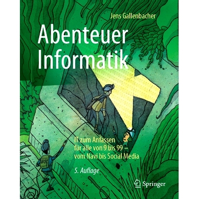 预订 Abenteuer Informatik: IT zum Anfassen für alle von 9 bis 99 – vom Navi bis Social Media: 9783662637388