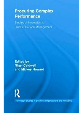 预订 Procuring Complex Performance: Studies of Innovation in Product-Service Management 追求综合绩效：产品服务创新研究: