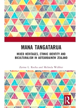 预订 Mana Tangatarua: Mixed heritages, ethnic identity and biculturalism in Aotearoa/New Zealand 马纳·唐卡塔瓦：新西兰