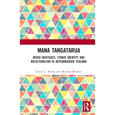 预订 Mana Tangatarua: Mixed heritages, ethnic identity and biculturalism in Aotearoa/New Zealand 马纳·唐卡塔瓦：新西兰
