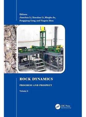 预订 Rock Dynamics: Progress and Prospect, Volume 2: Proceedings of the Fourth International Conference on Rock Dynamics