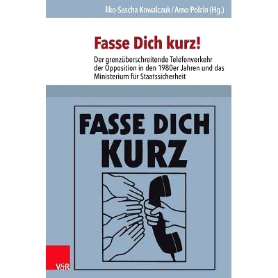 预订 Fasse Dich kurz!: Der grenzüberschreitende Telefonverkehr der Opposition in den 1980er Jahren und das Ministerium