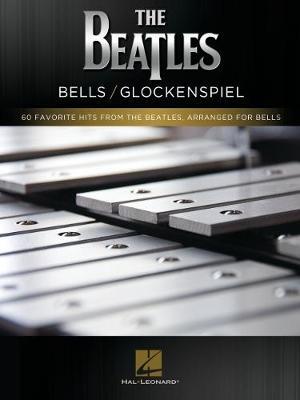 【预订】The Beatles - Bells/Glockenspiel: 60 Favorite Hits from the Beatles, Arranged for Bells