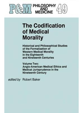 预订 The Codification of Medical Morality: Historical and Philosophical Studies of the Formalization of Western Medical