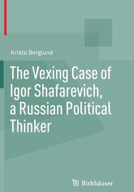 预订 The Vexing Case of Igor Shafarevich, a Russian Political Thinker
