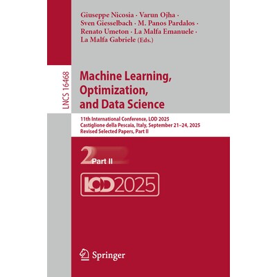预订 Machine Learning, Optimization, and Data Science 11th International Conference, LOD 2025, Castiglione della Pescaia