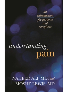 预订 Understanding Pain: An Introduction for Patients and Caregivers 了解疼痛：患者和护理人员介绍: 9780810895546