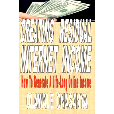 预订 Creating Residual Internet Income: How to Generate a Life-Long Online Income: 9781463739287