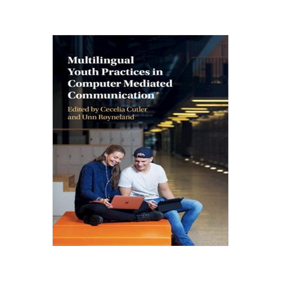 [预订]Multilingual Youth Practices in Computer Mediated Communication 9781107464544