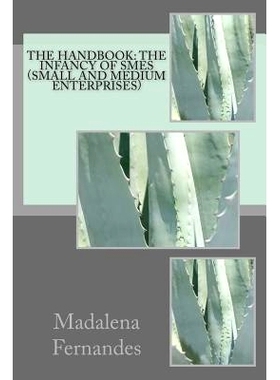 预订 The Handbook: The Infancy of SMEs (Small and Medium Enterprises): 9781495959233