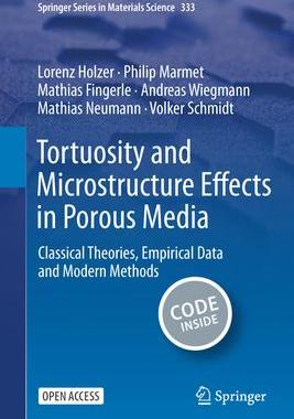 [预订]Tortuosity and Microstructure Effects in Porous Media: Classical Theories, Empirical Data and Modern 9783031304767