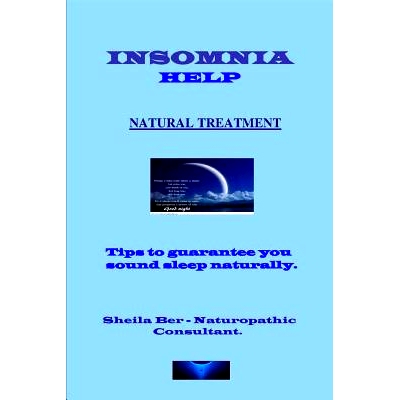 预订 INSOMNIA HELP - NATURAL TREATMENT - Author: SHEILA BER - Naturopathic Consultant.: 9781482663808