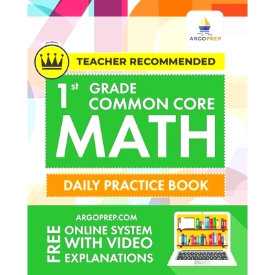 预订 1st Grade Common Core Math: Daily Practice Workbook 1000+ Practice Questions and Video Explanations Argo Brothers: