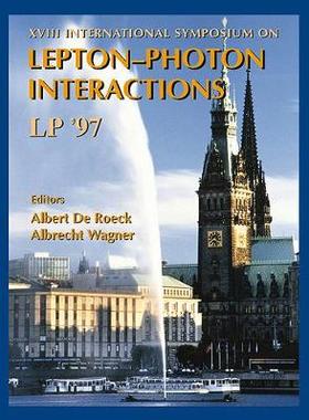 【预订】LEPTON-PHOTON INTERACTIONS, LP’97 - PROCEEDINGS OF THE XVIII INTERNATIONAL SYMPOSIUM