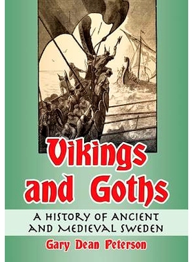 预订 Vikings and Goths: A History of Ancient and Medieval Sweden 维京人与哥特人：古代与中世纪瑞典史: 9781476662183