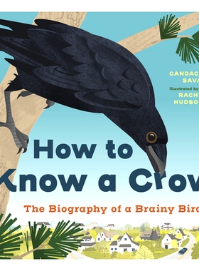 预订 How to Know a Crow: The Biography of a Brainy Bird: The Biography of a Brainy Bird 如何认识乌鸦：一只聪明鸟的传记:
