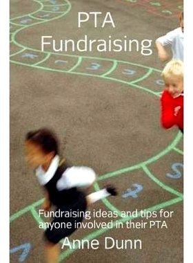 预订 PTA Fundraising: A book of fundraising ideas and tips for anyone involved in their PTA: 9781532745409