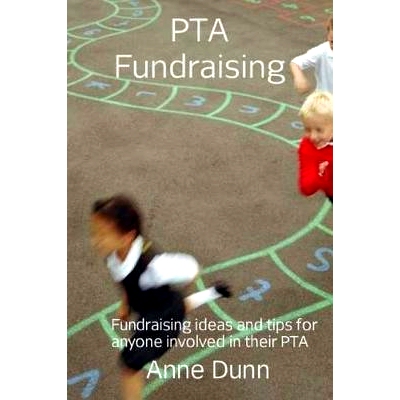 预订 PTA Fundraising: A book of fundraising ideas and tips for anyone involved in their PTA: 9781532745409