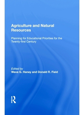 预订 Agriculture and Natural Resources: Planning for Educational Priorities for the Twenty-first Century 农业与自然资源