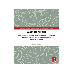 [预订]War in Spain: Appeasement, Collective Insecurity, and the Failure of European Democracies Against Fascism
