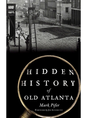 预订 Hidden History of Old Atlanta 老亚特兰大的隐藏历史: 9781540245915