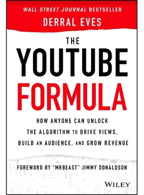 The Youtube Formula: How Anyone Can Unlock the Algorithm to Drive Views, Build An Audience, and Grow Revenue Youtube公