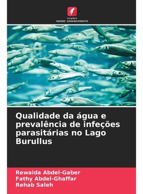 预订 Qualidade da água e prevalência de infeções parasitárias no Lago Burullus: 9786209376863