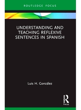 预订 Understanding and Teaching Reflexive Sentences in Spanish 西班牙语反身句的理解与教学: 9781032101880