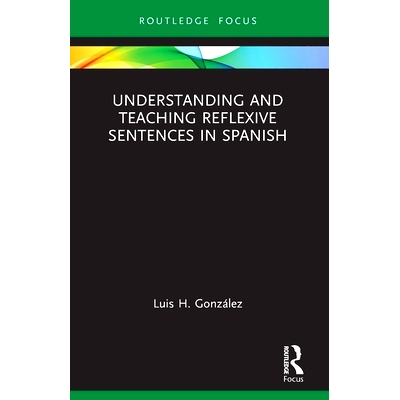预订 Understanding and Teaching Reflexive Sentences in Spanish 西班牙语反身句的理解与教学: 9781032101880