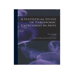 [预订]A Statistical Study of Taxonomic Categories in Ants: Lasius Neoniger and Lasius Americanus. 9781013450945