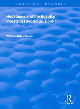 预订 Hecataeus and the Egyptian Priests in Herodotus, Book 2: American Academy of Arts and Sciences, Memoirs, V18, Part
