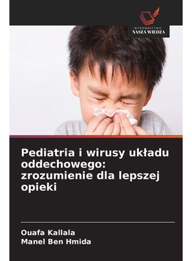 预订 Pediatria i wirusy ukladu oddechowego: zrozumienie dla lepszej opieki: 9786209089619