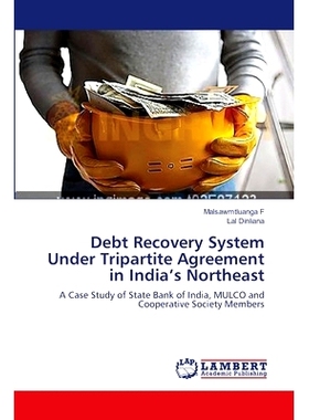 预订 Debt Recovery System Under Tripartite Agreement in India’s Northeast: 9783659556319