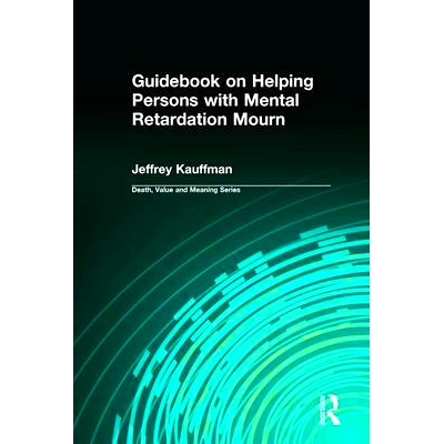 预订 Guidebook on Helping Persons with Mental Retardation Mourn: 9780895033857