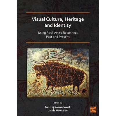 预订 Visual Culture, Heritage and Identity: Using Rock Art to Reconnect Past and Present 视觉文化、遗产和身份利用岩石艺