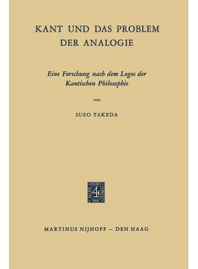 预订 Kant und das Problem der Analogie: Eine Forschung nach dem Logos der Kantischen Philosophie: 9789401177474