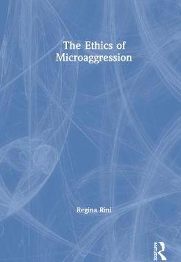 【预订】The Ethics of Microaggression