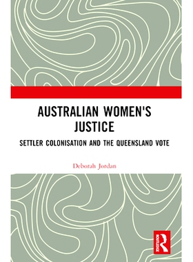预订 Australian Women’s Justice: Settler Colonisation and the Queensland Vote 澳大利亚妇女司法：移民殖民与昆士兰投票: 9
