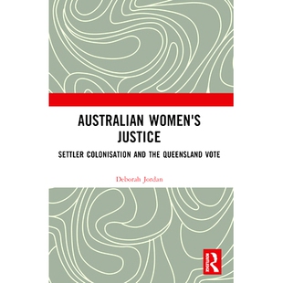 预订 Australian Women’s Justice: Settler Colonisation and the Queensland Vote 澳大利亚妇女司法：移民殖民与昆士兰投票: 9