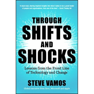 预订 Through Shifts and Shocks: Lessons from the Front Line of Technology and Change 通过转变和冲击：来自技术和变革前线