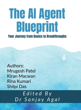 预订 The AI Agent Blueprint: Your Journey from Basics to Breakthroughs: 9798898262402