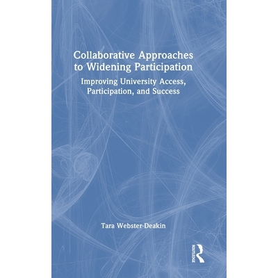 预订 Collaborative Approaches to Widening Participation Improving University Access, Participation, and Success 扩大参与