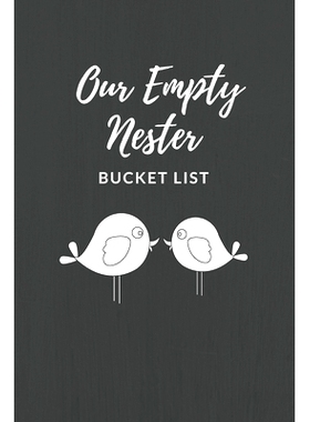 预订 Our Empty Nester Bucket List: Empty Nesters Book to Plan and Record their Bucket List in the Next Chapter of Life: