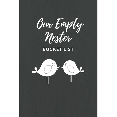 预订 Our Empty Nester Bucket List: Empty Nesters Book to Plan and Record their Bucket List in the Next Chapter of Life: