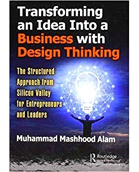 预订 Transforming an Idea Into a Business with Design Thinking: The Structured Approach from Silicon Valley for Entrepre