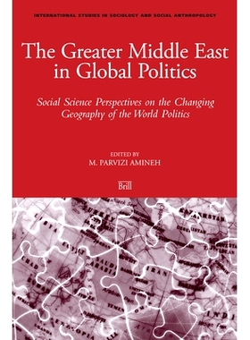 预订 The Greater Middle East in Global Politics: Social Science Perspectives on the Changing Geography of the World Poli