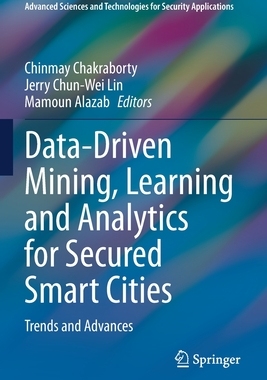 【预订】Data-Driven Mining, Learning and Analytics for Secured Smart Cities 9783030721411